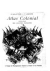 Atlas colonial. Livre-atlas des colonies françaises à l'usage de l'enseignement colonial en france et dans les...