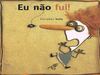 Eu não fui!