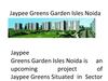 Jaypee Greens Garden Isles Noida