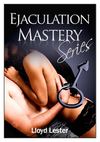Ejaculation Mastery Series - Ejaculation By Command