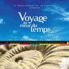 Voyage au coeur du temps 2012
