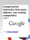 Competencias Laborales Clave para obtener una ventaja competitiva, según Google