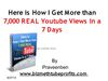 Here is How I Get More than 7,000 REAL Youtube Views In a 7 Days