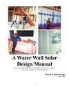 A Water Wall Solar Design Manual