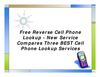Free Reverse Cell Phone Lookup New Service Compares Three BEST Cell Phone Lookup Services