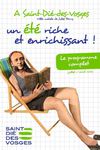 Rien de plus d�licieux qu�un �t� plein de surprises
ensoleill�es et en m�me temps instructif. La ville natale
de Jules Ferry, p�re fondateur de l�Ecole publique, se
devait d�offrir � ses habitants et � ses h�tes un �t� � la
fois riche et enrichissant.
Vous allez d�couvrir au fil de ces pages de tr�s nombreux
rendez-vous, pour tous les �ges et tous les go�ts.