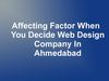 Affecting Factor When You Decide Web Design Company In Ahmedabad