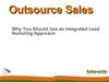 Outsource Sales: Why You Should Use an Integrated Lead Nurturing Approach