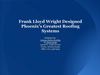 Frank Lloyd Wright Designed Phoenix's Greatest Roofing Systems