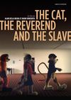 The cat, the reverend and the slave - dossier de presse