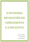 A NECESARIA REVOLUCIÓN DO COÑECEMENTO E A INICIATIVA