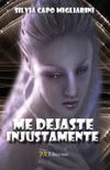 Me dejaste injustamente