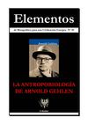 Elementos 20 : la antropología de Arnold Gehlen