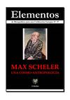 Elementos 27 : Max Scheler : una cosmo-antropología