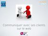 Communiquer sur le Web avec ses clients