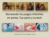 Recreando los juegos infantiles en pintar 