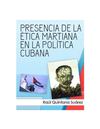 Quintana, Raúl - Presencia de la ética martiana en la política cubana