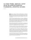 La clase media,agencia y actor social de políticas públicas. Ciudadanía y derechos sociales