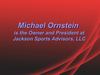 Michael Ornstein is the Owner and President at Jackson Sports Advisors, LLC