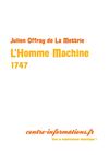 Julien Offray de La Mettrie : l'homme machine (1747)