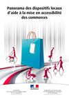 Panorama ddes dispositifs d'aide à la mise en ACCESSIBILITÉ des COMMERCES