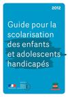 Guide pour la scolarisation des enfants et adolescents handicapés.