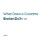 What does a customs broker do