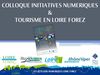 Présentation soirée "Colloque initiatives numériques et tourisme en Loire Forez"
