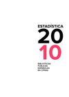 Bibliotecas Públicas Españolas en cifras. Estadística 2010