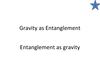 Vasil Penchev. Gravity as entanglement, and entanglement as gravity