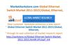 MarketAarkstore.com Global Ethernet Switch Market 2011-2015 Global, Ethernet,
