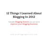12 Blogging Lessons You Could Use For Your Blogging Business
