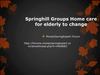 Springhill Groups Home care for elderly to change
