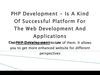 PHP Development - Is A Kind Of Successful Platform For The Web Development And Applications