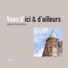 Michel Porte-Petit, vues d'ci et ailleurs