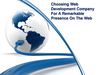 Choosing Web Development Company For A Remarkable Presence On The Web