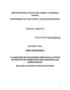 Planeación de situaciones didácticas a partir de proyectos formativos para desarrollar competencias. Guía para el...