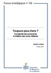 Toujours plus chers ? Complexité des armements et inflation des coûts militaires, par Sophie LEFEEZ (IFRI)