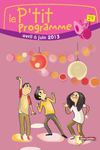 Le p'tit programme N°24 - Avril-Juin 2013