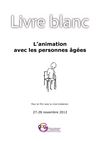 LIVRE BLANC sur l'animation avec les personnes âgées : pour en finir avec la «non-traitance» (CNAG 7; 27-28...
