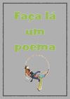 Faça lá um poema