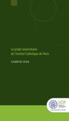 Le projet universitaire de l’Institut Catholique de Paris - CAMPUS 2018