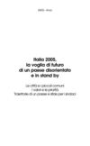 Italia 2005, la voglia di futuro di un paese disorientato e in stand by. Le città e i piccoli comuni i valori e le...