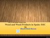 Wood and Wood Products in Spain ISIC 20