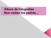 Nos visitan los padres. Trabajo con Aulas Moviles