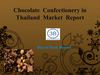 Chocolate Confectionery in Thailand Market Report