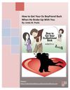 How to Get Your Ex Boyfriend Back When He Broke Up With You