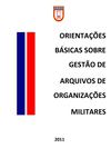 Orientações Básicas Sobre Gestão de Arquivos de Organizações Militares