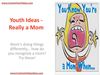 Youth Ideas - Really a Mom