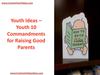 Youth Ideas - Youth 10 Commandments for Raising Good Parents